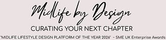 MIDLIFE BY DESIGN: CURATING YOUR NEXT CHAPTER