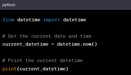 The current_datetime variable will hold the current date and time in a datetime object. The output will be in the format: YYYY-MM-DD HH:MM:SS.ssssss. The current_datetime variable will hold the current date and time in a datetime object. The output will be in the format: YYYY-MM-DD HH:MM:SS.ssssss.