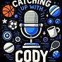 Catching up with cody podcast's avatar