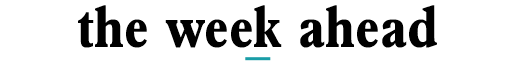 the week ahead