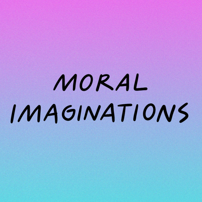 Moral Imaginations