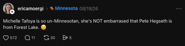 Thread post reading Michele Tafoya is so un-Minnesotan, she's NOT embarrassed Pete Hegseth is from Forest Lake. Thread post reading Michele Tafoya is so un-Minnesotan, she's NOT embarrassed Pete Hegseth is from Forest Lake.