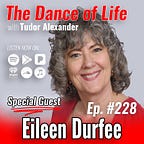 The Dance of Life Podcast with Tudor Alexander