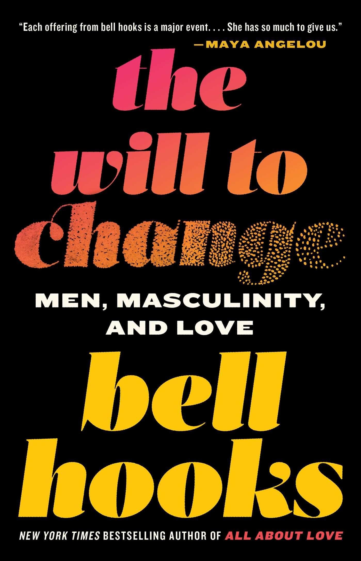 The Will to Change: Men, Masculinity, and Love [Book]