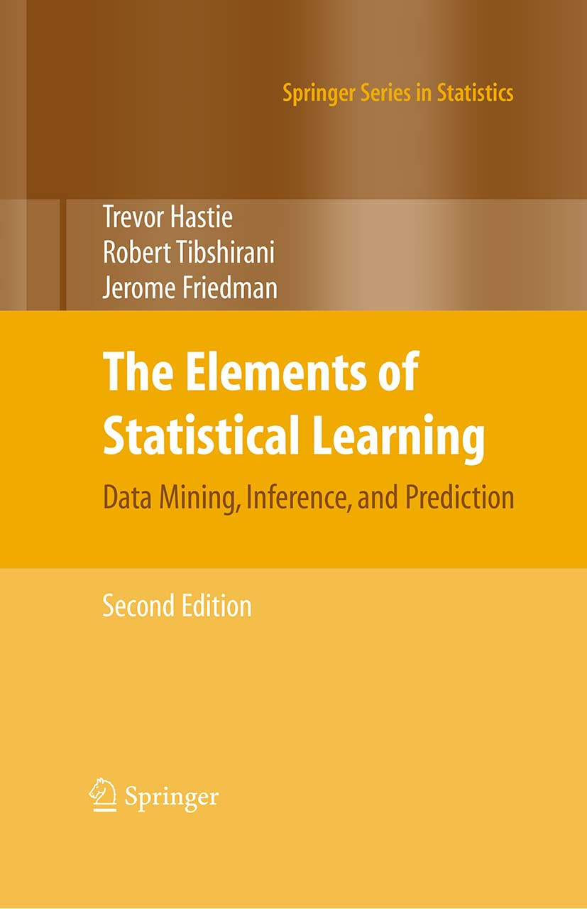 Amazon.fr - The Elements of Statistical Learning: Data Mining, Inference,  and Prediction - Hastie, Trevor, Tibshirani, Robert, Friedman, Jerome -  Livres