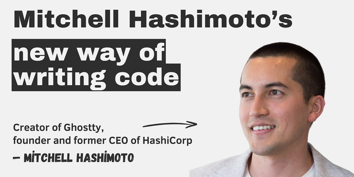 Mitchell Hashimoto’s new way of writing code