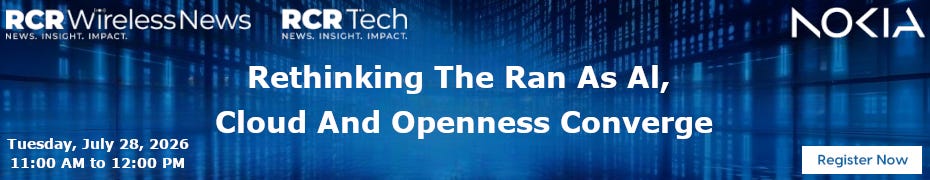 Rethinking The Ran As Al, Cloud And Openness Converge (July 28th)