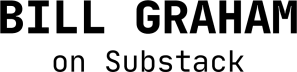 Bill Graham on Substack