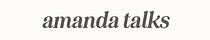Amanda Talks