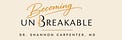 Becoming Unbreakable with Dr. Shannon Carpenter™