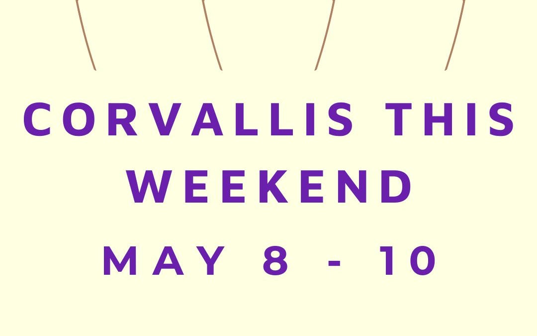 Finding Corvallis: Corvallis This Weekend - Substack