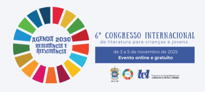 #descrevemospravocê  Card de divulgação do 6º Congresso Internacional de Literatura para Crianças e Jovens, que acontecerá de 3 a 5 de novembro de 2025. O evento será online e gratuito. O tema destacado é "Agenda 2030 – Resistência e Reexistência", em referência aos Objetivos de Desenvolvimento Sustentável (ODS) da ONU.  À esquerda, está o símbolo circular multicolorido da Agenda 2030, composto por 17 blocos coloridos que formam um círculo, representando os ODS. No centro do círculo, está o texto "Agenda 2030 – Resistência e Reexistência", em letras azuis.  À direita, em destaque, o título do evento aparece em letras maiúsculas azuis: “6º CONGRESSO INTERNACIONAL de literatura para crianças e jovens”. Abaixo, sobre uma faixa azul escura, lê-se em branco: “de 3 a 5 de novembro de 2025 – Evento online e gratuito”.  Na parte inferior do card estão os logotipos das instituições organizadoras: PUC-SP (Pontifícia Universidade Católica de São Paulo), ODS/ONU, e o Programa de Pós-Graduação em Literatura e Crítica Literária (PUC-SP).  O fundo da imagem é branco, e a estética geral é limpa e institucional, com cores vibrantes no círculo da Agenda 2030 contrastando com o texto em azul, reforçando o caráter acadêmico e internacional do evento.