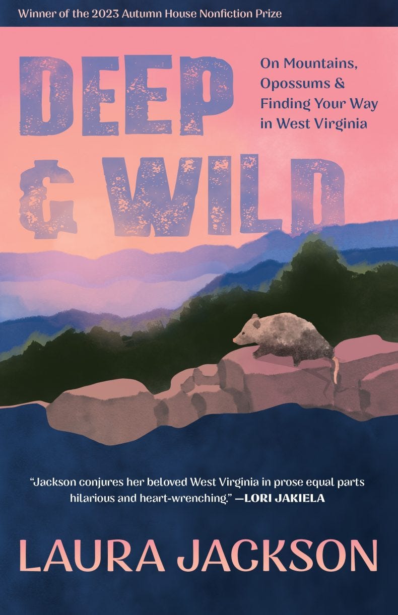 Deep & Wild: On Mountains, Opossums & Finding Your Way in West Virginia -  Autumn House Press