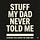 Stuff My Dad Never Told Me