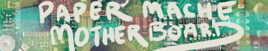 paper mache motherboard