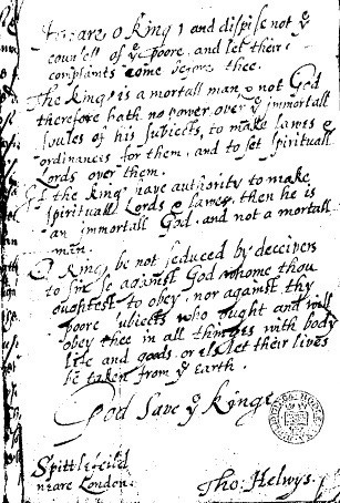 Thomas Helwys’s handwritten inscription to King James I, 1612 Thomas Helwys’s handwritten inscription to King James I, 1612