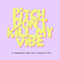 Pitch, Don't Kill My Vibe