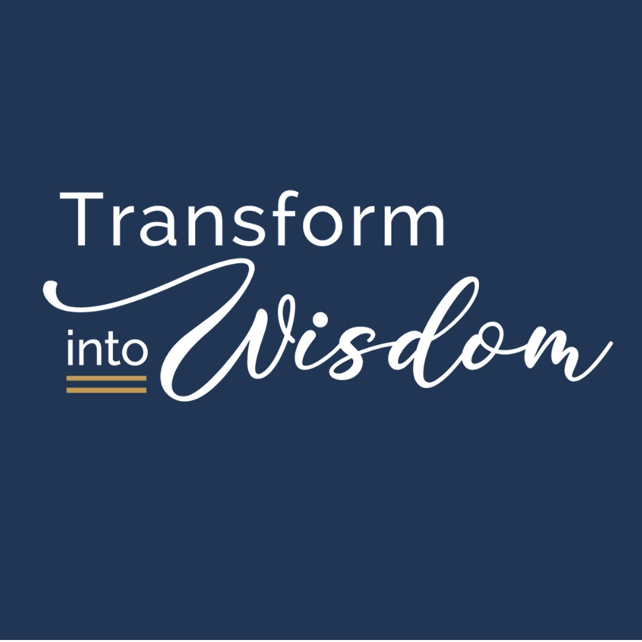 Transform Trauma into Wisdom