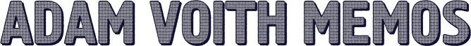 Adam Voith Memos