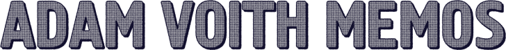 Adam Voith Memos