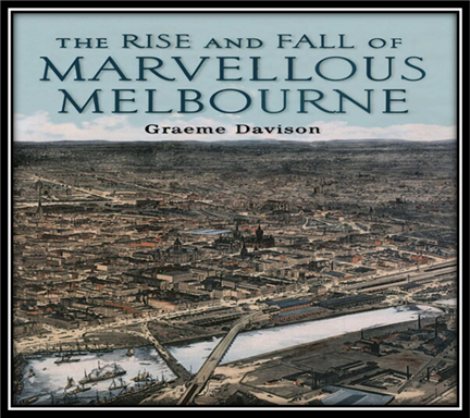 Rise And Fall Of Marvellous Melbourne Rise And Fall Of Marvellous Melbourne