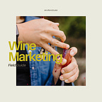 The Wine Marketing Field Guide 