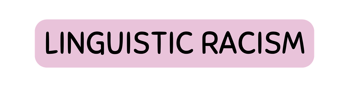 Word: linguistic racism