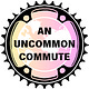 An Uncommon Commute