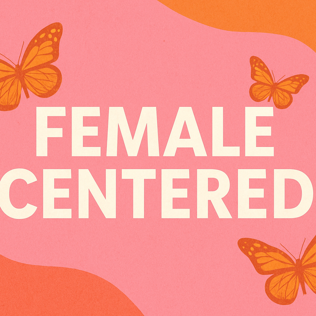 Female Centered