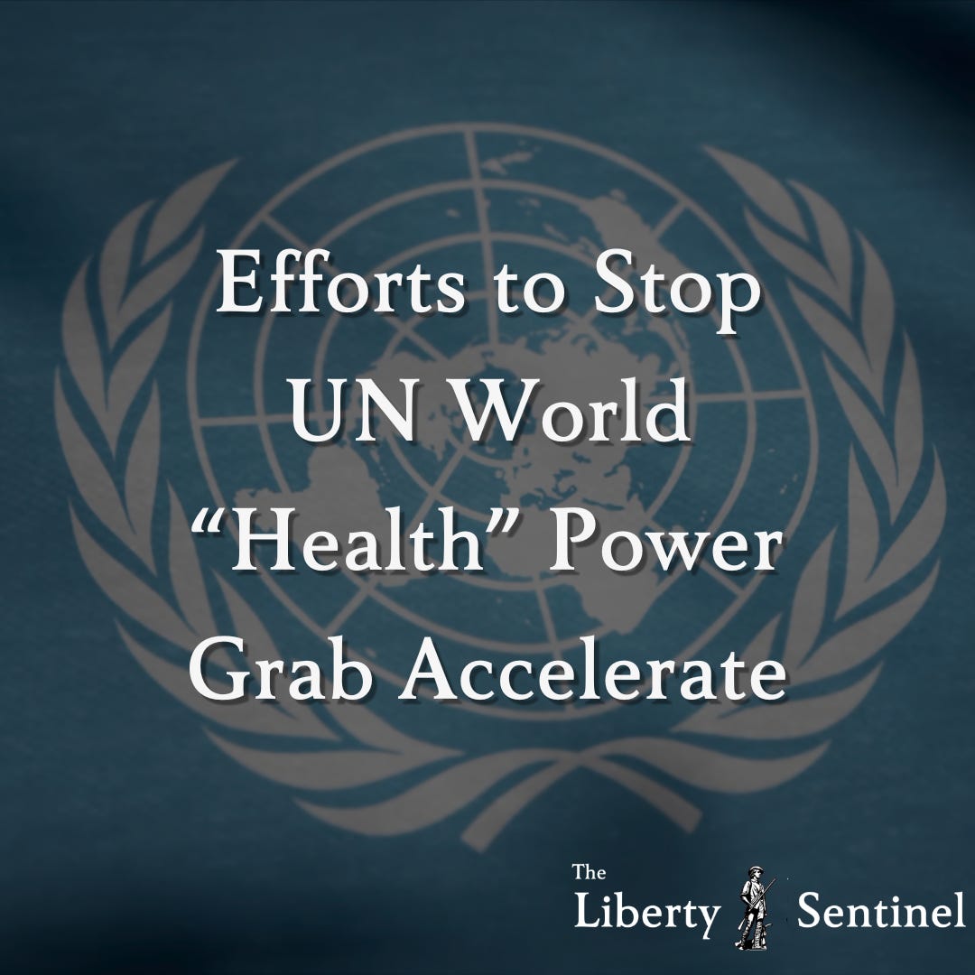 Efforts to Stop UN World “Health” Power Grab Accelerate