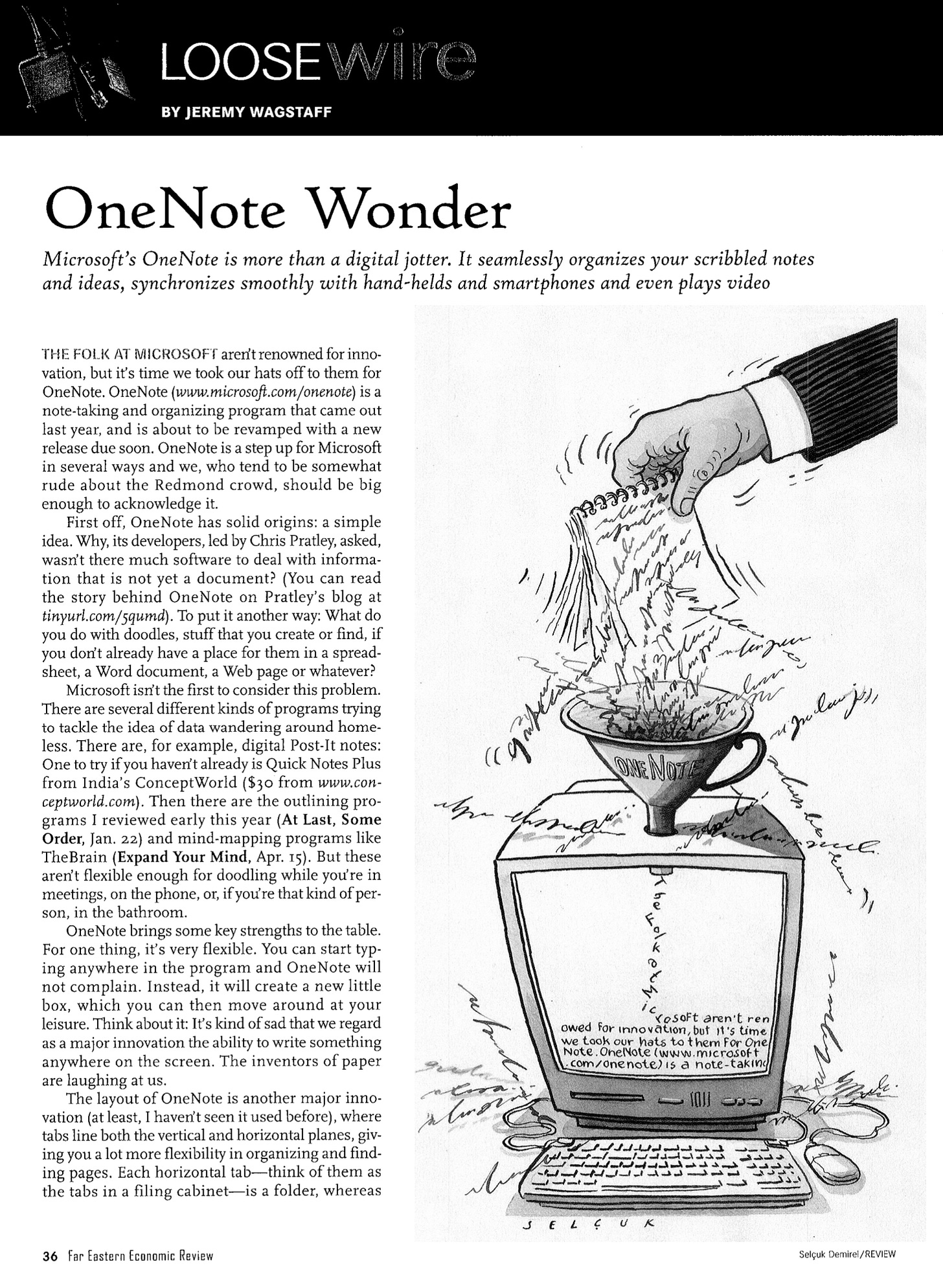 OneNote Wonder: Microsoft's OneNote is more than a digital jotter. It seamlessly organizes your scribbled notes and ideas, synchronizes them smoothly with and-helds and smartphones and even plays video" OneNote Wonder: Microsoft's OneNote is more than a digital jotter. It seamlessly organizes your scribbled notes and ideas, synchronizes them smoothly with and-helds and smartphones and even plays video"