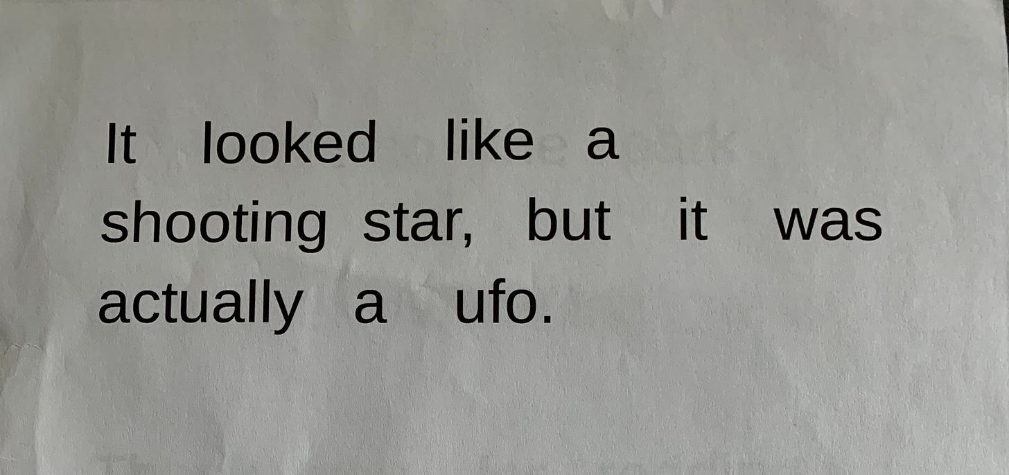 Text: it looked like a shooting star, but it was actually a ufo.