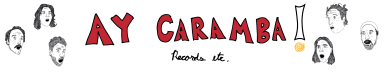 Ay Caramba Records Etc.