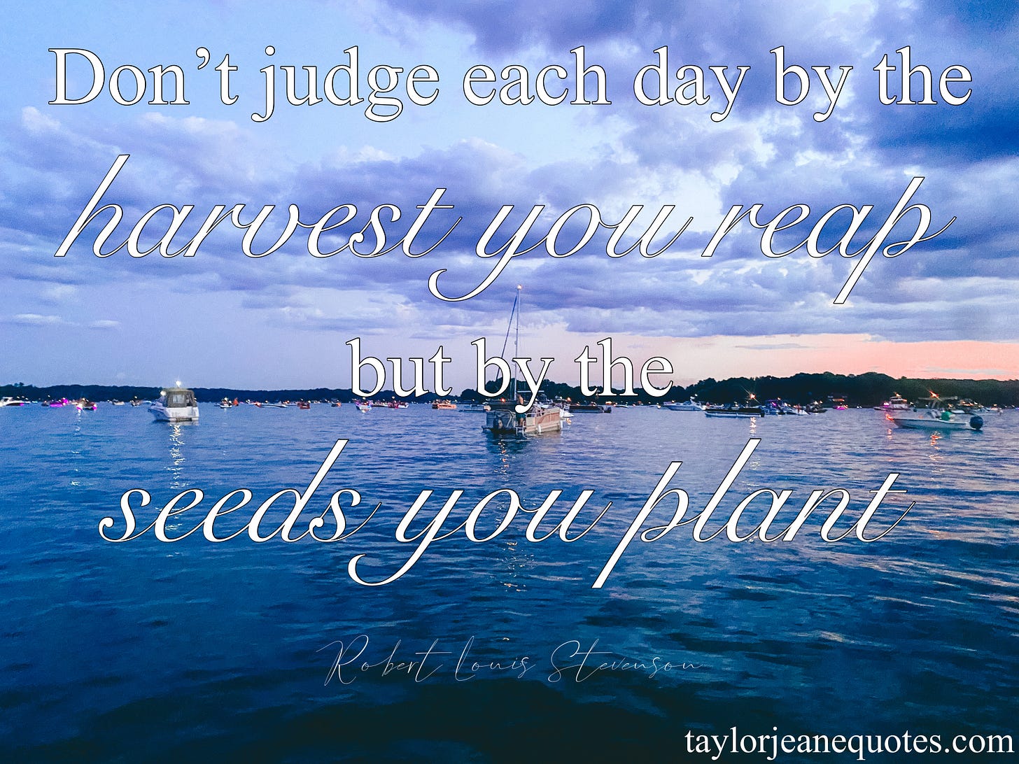 taylor jeane quotes, taylor jeane, taylor wilson, quote of the day, quotes, quote of the day email subscription, quote of the day subscription, robert louis stevenson, robert louis stevenson quotes, motivational quotes, inspirational quotes, uplifting quotes, positive quotes, life quotes, progress quotes, quotes for a bad day, uplifting quotes, productivity quotes
