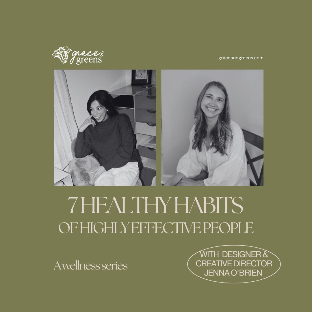an interview with Jenna O'Brien of Feeling Magazine and Grace Barker of Grace & Greens all about health and wellness, and the habits that lead to greater effectiveness an interview with Jenna O'Brien of Feeling Magazine and Grace Barker of Grace & Greens all about health and wellness, and the habits that lead to greater effectiveness