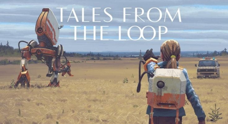 TALES FROM THE LOOP TALES FROM THE LOOP