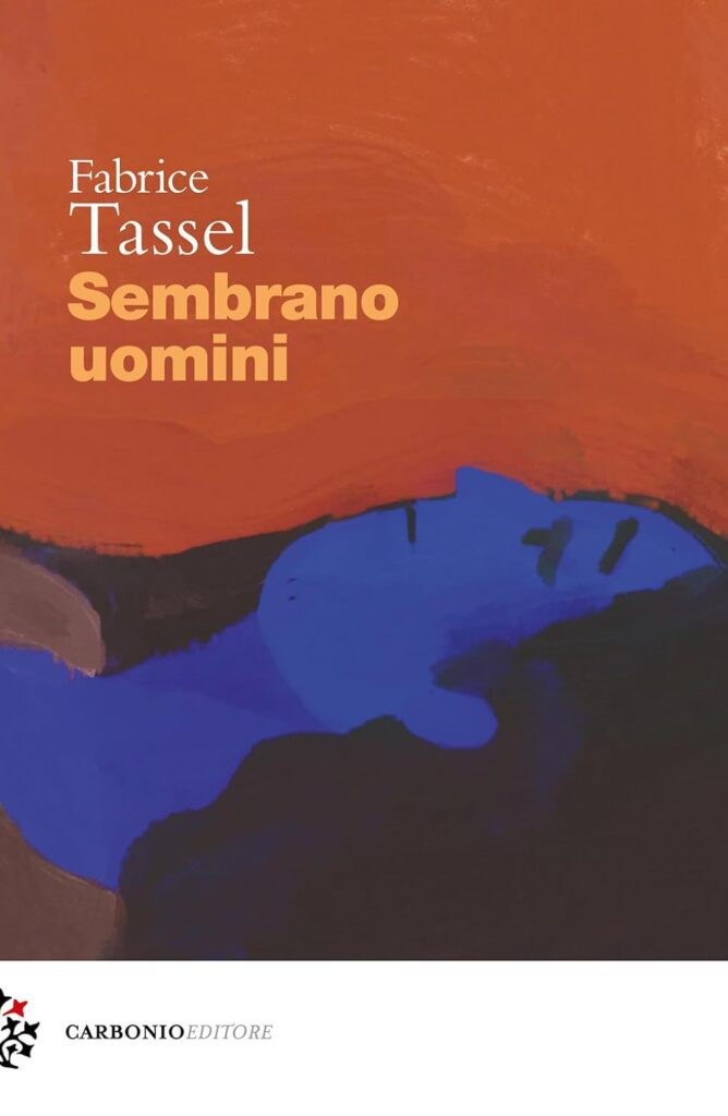 Sembrano uomini – Fabrice Tassel