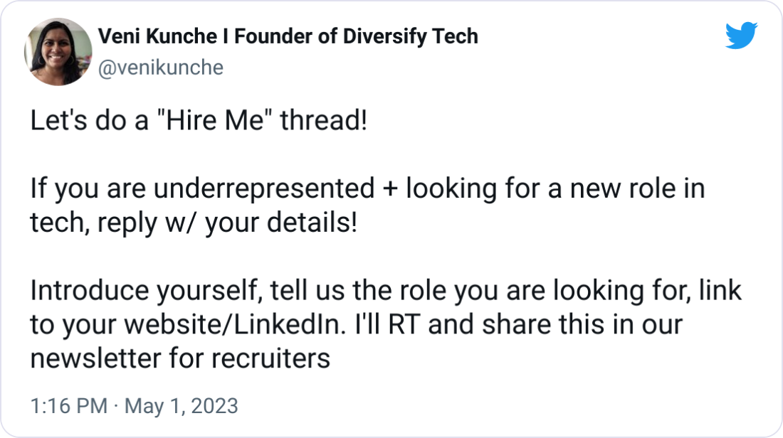Veni Kunche I Founder of Diversify Tech @venikunche Let's do a "Hire Me" thread! If you are underrepresented + looking for a new role in tech, reply w/ your details! Introduce yourself, tell us the role you are looking for, link to your website/LinkedIn. I'll RT and share this in our newsletter for recruiters Veni Kunche I Founder of Diversify Tech @venikunche Let's do a "Hire Me" thread! If you are underrepresented + looking for a new role in tech, reply w/ your details! Introduce yourself, tell us the role you are looking for, link to your website/LinkedIn. I'll RT and share this in our newsletter for recruiters