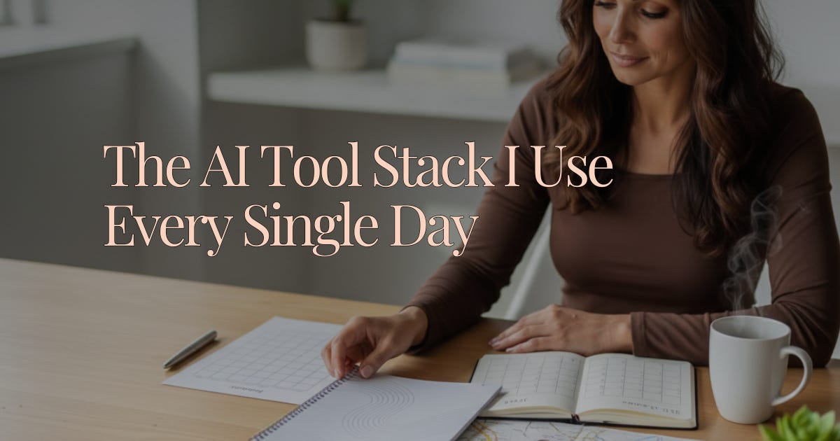 The AI Tool Stack I Use Every Single Day