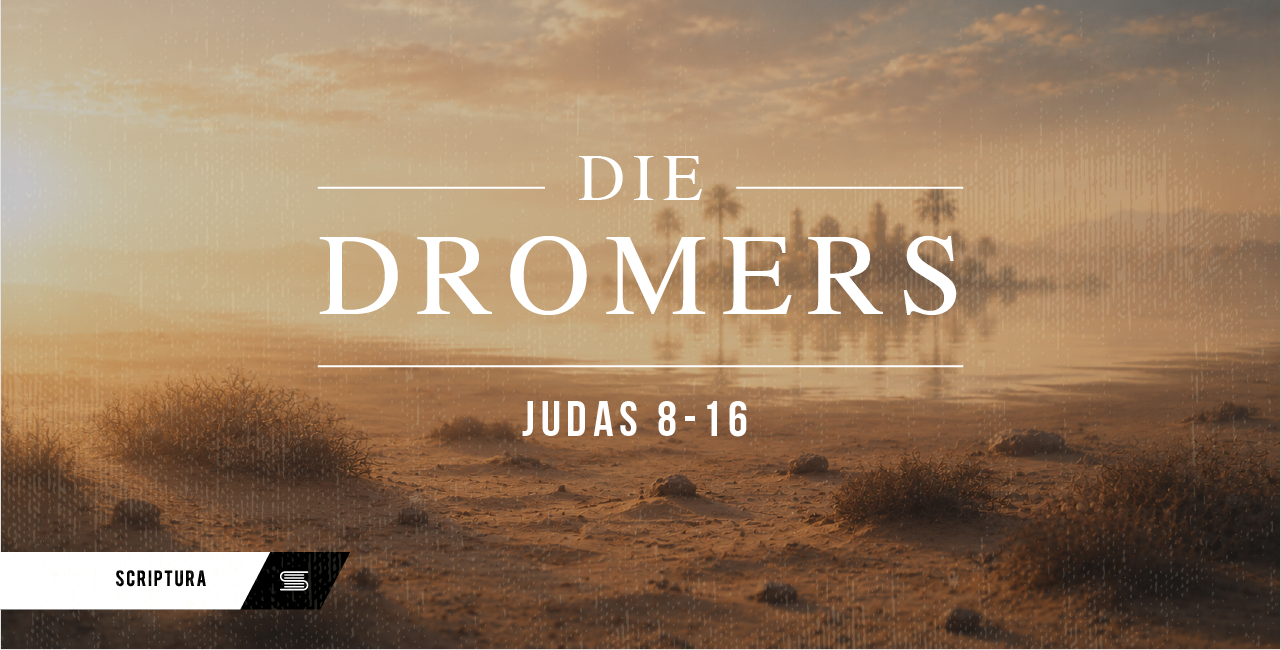 Judas - Judas 1:8-16 - Die Dromers