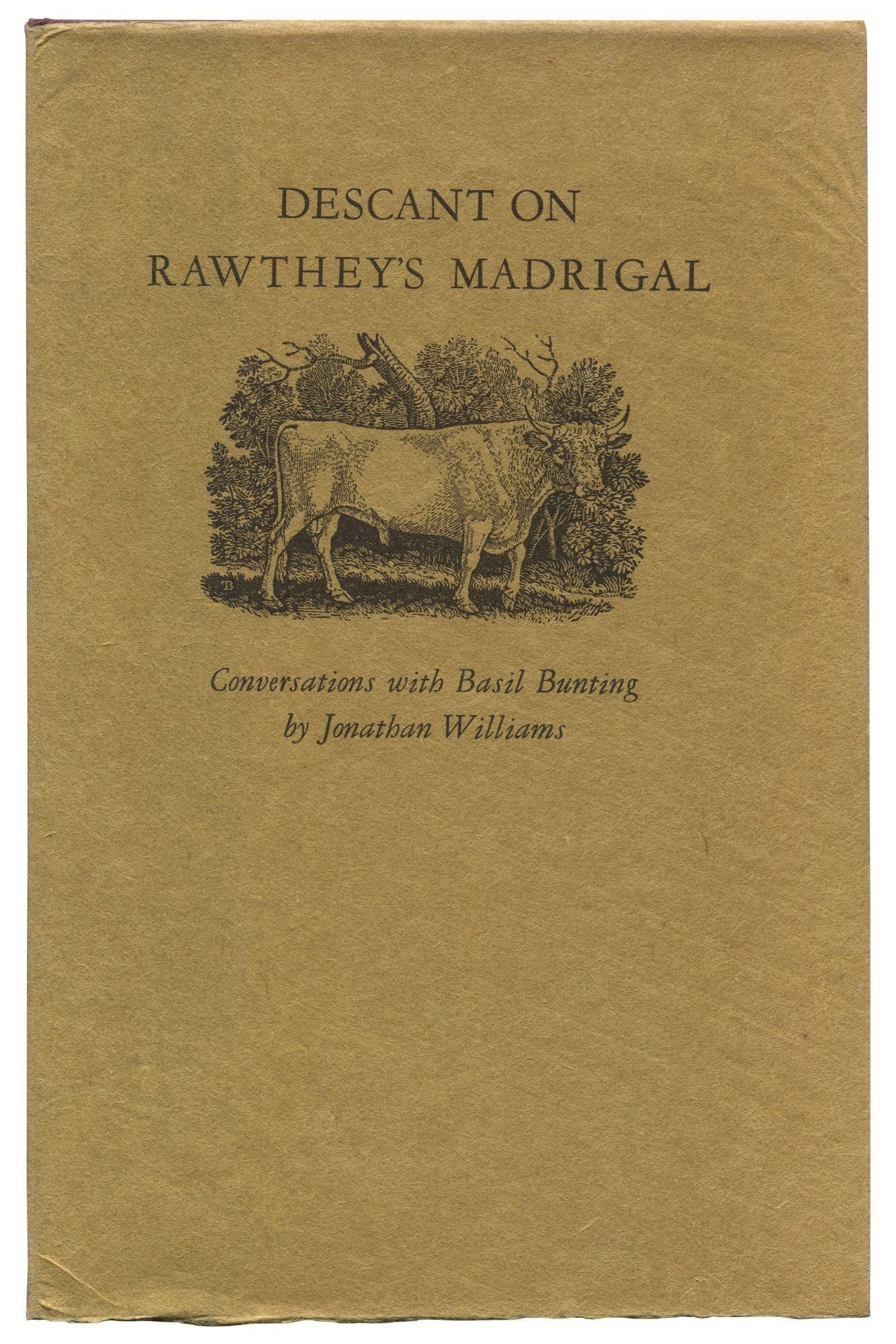 Cover of Descant on Rawthey's Madrigal, a collection of interviews with Bunting by Jonathan Williams, featuring Thomas Bewick's woodcut of a wild Northumbrian white bull