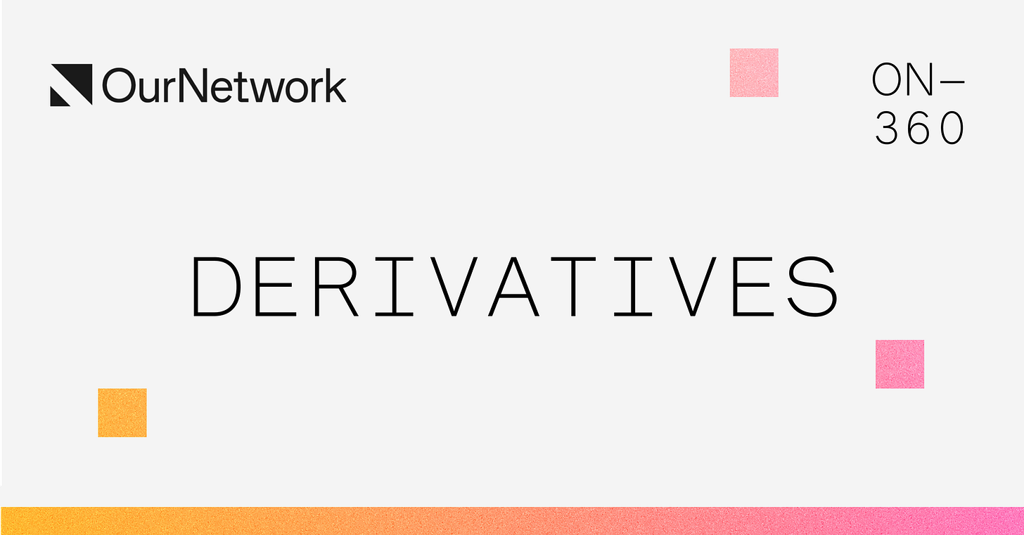 ON–360: Derivatives Part 2 📊