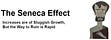 The Seneca Effect