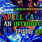 🪄An Introduction to Luciferian "Spells" & "Spell Casting" [Masters Mahan Episode #18]
