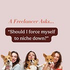Do you have to niche as a freelancer? | 💬 A Freelancer Asks... 