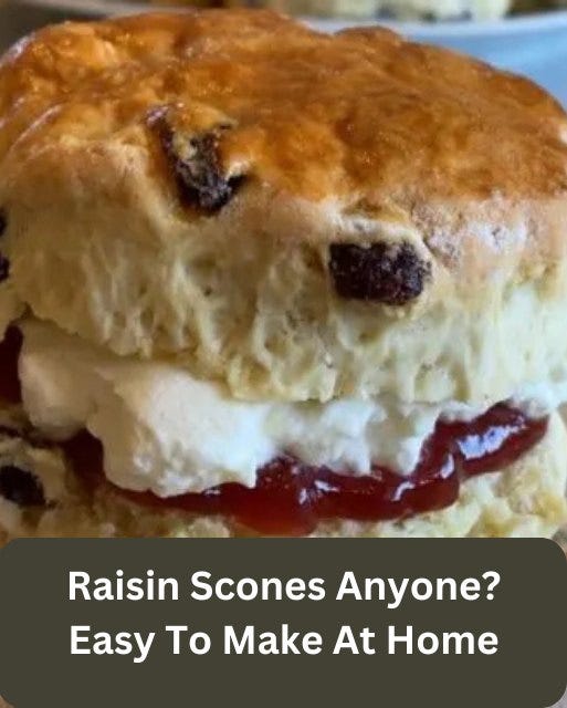 May be an image of text that says "Raisin Scones Anyone? Easy Το Make At Home"