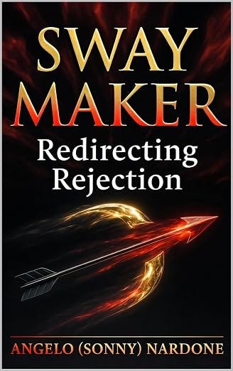 Sway Maker - Redirecting Rejection: Updated - 2025 (Sway Maker Series Book 4)