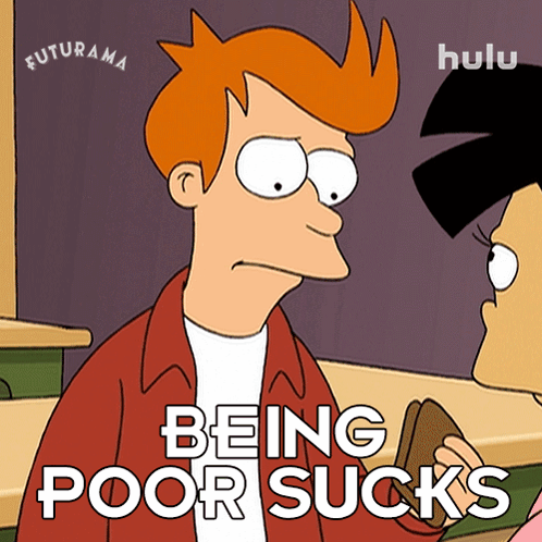 futurama being poor sucks poster with fry holding his wallet