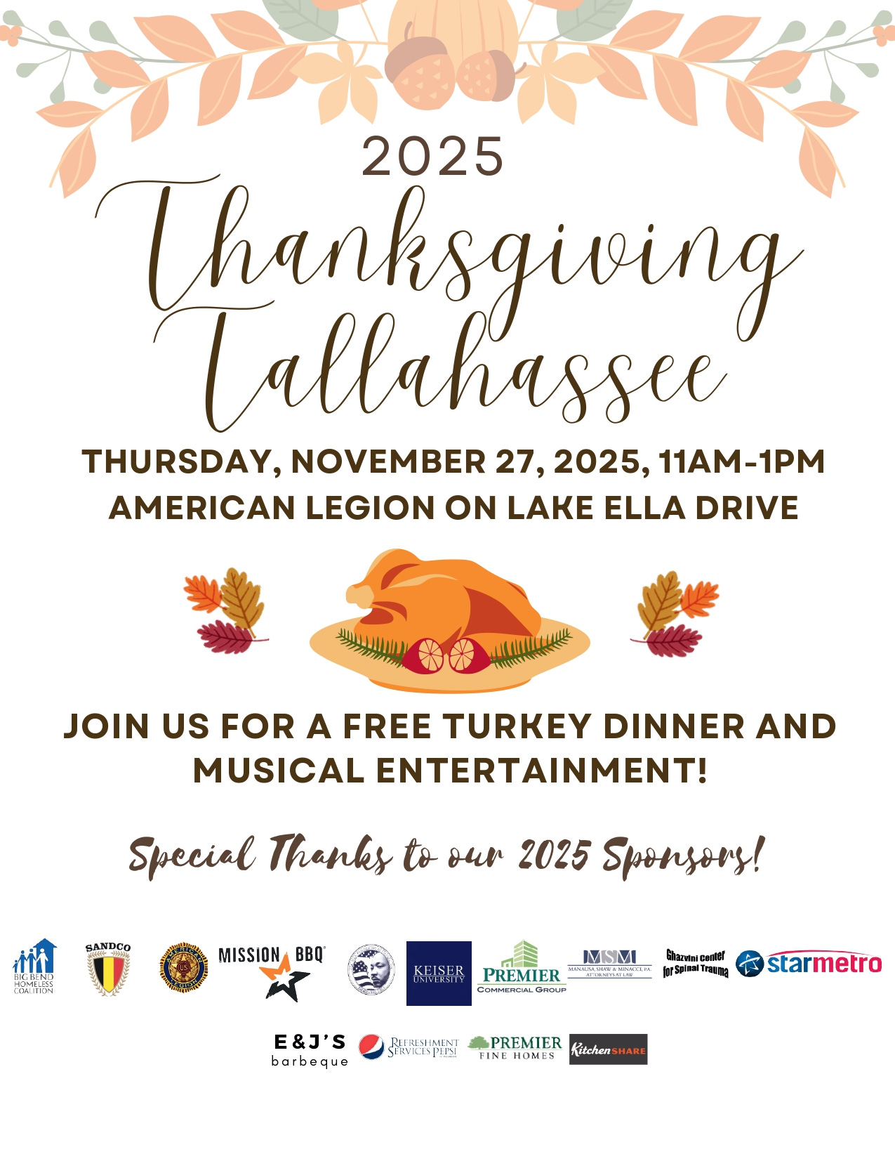 A fall-themed event flyer titled “2025 Thanksgiving Tallahassee,” decorated with pumpkins and autumn leaves and featuring an illustration of a roasted turkey. Text announces: Thursday, November 27, 2025, 11 AM–1 PM at the American Legion on Lake Ella Drive, inviting people to a free turkey dinner and musical entertainment. The bottom shows sponsor logos including SANDCO, American Legion, Mission BBQ, Keiser University, Premier Commercial Group, MSM, StarMetro, E&J’s Barbeque, Refreshment Services Pepsi, Premier Fine Homes, and KitchenShare.