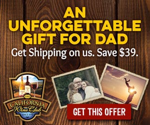 An Unforgettable Gift for Dad from The California Wine Club An Unforgettable Gift for Dad from The California Wine Club